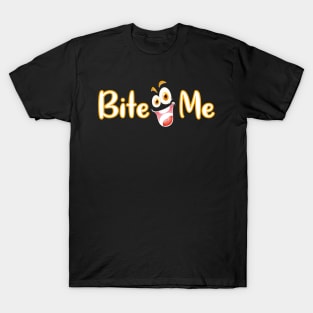 Bite me tee design birthday gift graphic T-Shirt